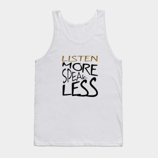 Listen More Speak Less Effective Communication Tank Top